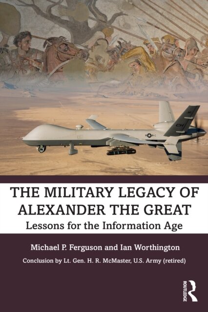 The Military Legacy of Alexander the Great