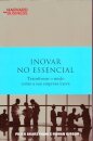 Inovar no Essencial - Transformar o Modo Como a Sua Empresa Inova