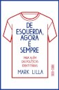 De Esquerda, Agora E Sempre
