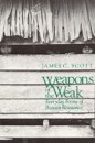 Weapons of the Weak : Everyday Forms of Peasant Resistance