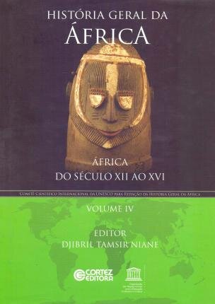 História Geral Da África 4: África Do Séc XII Ao XVI