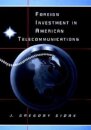 Foreign Investment in American Telecommunications