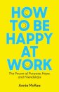 How to Be Happy at Work