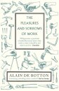 The Pleasures And Sorrows Of Work