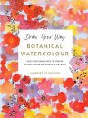Draw Your Way: Botanical Watercolour