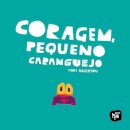 Coragem, Pequeno Caranguejo