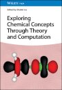 Exploring Chemical Concepts Through Theory and Computation