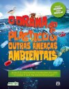 O Drama do Plástico & Outras Ameaças Ambientais