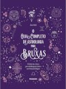 O Guia Completo De Astrologia Para Bruxas: Poder Dos Astros