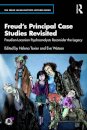 Freud’s Principal Case Studies Revisited