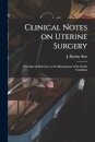 Clinical Notes on Uterine Surgery