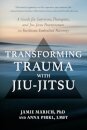 Transforming Trauma with Jiu-Jitsu