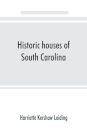 Historic houses of South Carolina