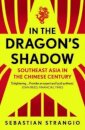 In the Dragon's Shadow : Southeast Asia in the Chinese Century