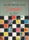 Os petiscos dos famosos