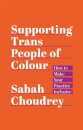 Supporting Trans People of Colour
