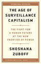 The Age of Surveillance Capitalism : The Fight for a Human Future at the New Frontier of Power