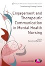 Engagement and Therapeutic Communication in Mental Health Nursing