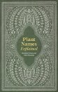 Plant Names Explained