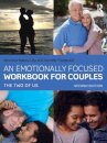 An Emotionally Focused Workbook for Couples