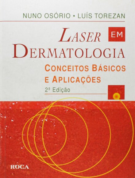 Laser Em Dermatologia: Conceitos Básicos E Aplicações
