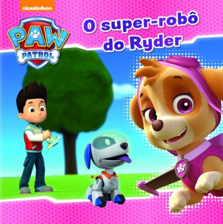 Patrulha Pata - O Super Robô Do Ryder