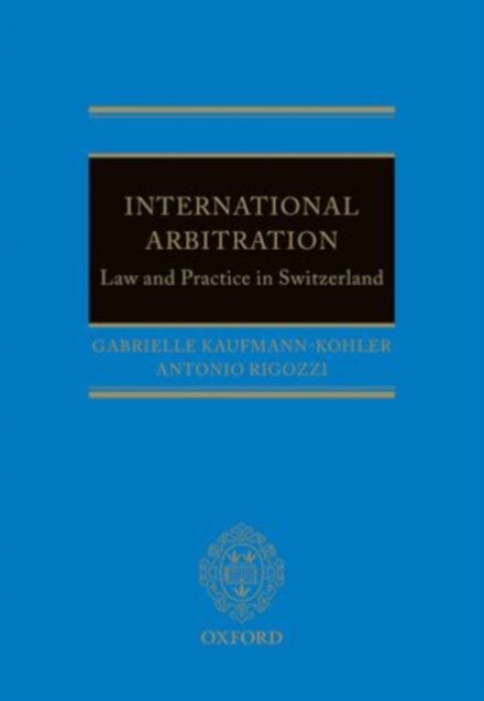 International Arbitration: Law and Practice in Switzerland