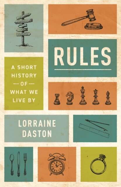 Rules: A Short History Of What We Live