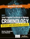 WJEC Level 3 Applied Certificate & Diploma Criminology: Study and Revision Guide - Revised Edition