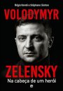 Volodmyr Zelensky - Na Cabeça de um Herói