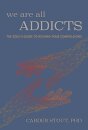 We Are All Addicts