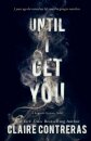 Until I Get You