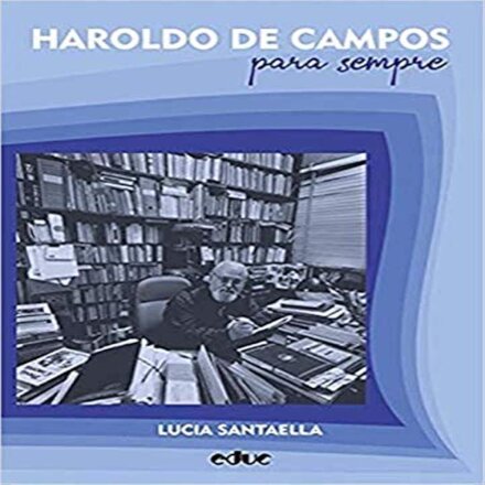 Haroldo De Campos Para Sempre