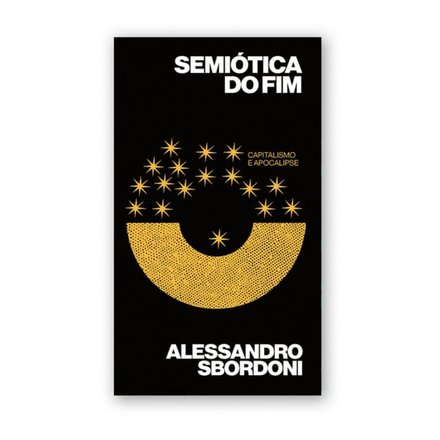 Semiótica Do Fim: Capitalismo E Apocalipse