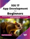 iOS 17 App Development for Beginners