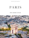 Paris - The Secret Atlas