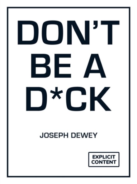 Don't Be a D*ck