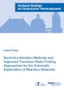 Novel Acceleration Methods and Improved Transition State Finding Approaches for the Automatic Exploration of Reaction Networks