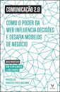 Comunicação 2.0 - Como o poder da web influencia decisões e desafia modelos de negócio