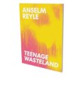 Anselm Reyle : Teenage Wasteland