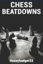 Chess Beatdowns