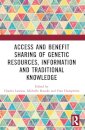Access and Benefit Sharing of Genetic Resources, Information and Traditional Knowledge