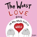The Worst Love Book in the Whole Entire World