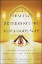 Healing Depression the Mind-Body Way