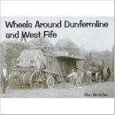 Wheels Around Dunfermline and West Fife