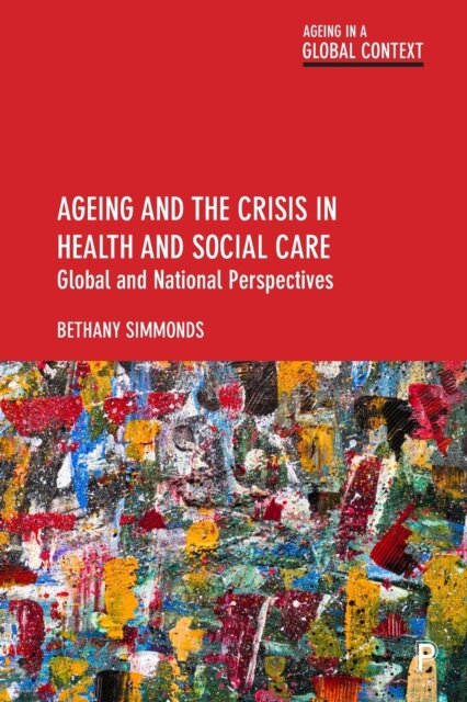 Ageing and the Crisis in Health and Social Care