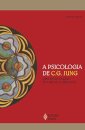Psicologia De C. G. Jung: Uma Introdução À Obra Completa