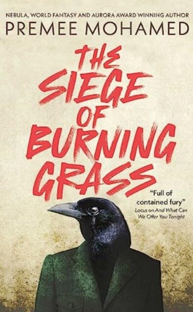 The Siege of Burning Grass: Shortlisted for the 2024 Ursula K. Le Guin Prize for Fiction