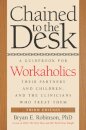 Chained to the Desk (Third Edition)