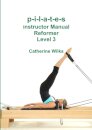 p-i-l-a-t-e-s Instructor Manual Reformer Level 3